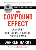Book cover for The Compound Effect (10th Anniversary Edition): Jumpstart Your Income, Your Life, Your Success