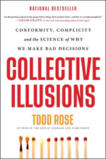 Book cover for Collective Illusions: Conformity, Complicity, and the Science of Why We Make Bad Decisions