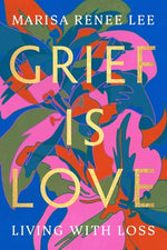 Book cover for Grief Is Love: Living with Loss