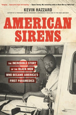 Book cover for American Sirens: The Incredible Story of the Black Men Who Became America's First Paramedics