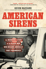 Book cover for American Sirens: The Incredible Story of the Black Men Who Became America's First Paramedics