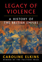 Book cover for Legacy of Violence: A History of the British Empire
