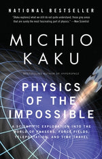 Book cover for Physics of the Impossible: A Scientific Exploration Into the World of Phasers, Force Fields, Teleportation, and Time Travel