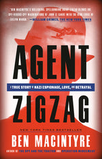 Book cover for Agent Zigzag: A True Story of Nazi Espionage, Love, and Betrayal