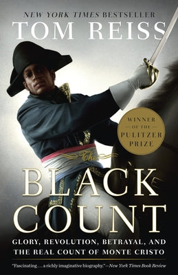Book cover for The Black Count: Glory, Revolution, Betrayal, and the Real Count of Monte Cristo (Pulitzer Prize for Biography)