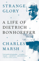 Book cover for Strange Glory: A Life of Dietrich Bonhoeffer