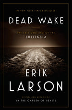 Book cover for Dead Wake: The Last Crossing of the Lusitania