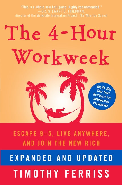 Book cover for 4-Hour Workweek: Escape 9-5, Live Anywhere, and Join the New Rich (Expanded, Updated)