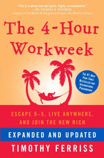 Book cover for 4-Hour Workweek: Escape 9-5, Live Anywhere, and Join the New Rich (Expanded, Updated)