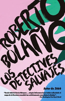 Book cover for Los Detectives Salvajes / The Savage Detectives: Spanish-Language Edition of the Savage Detectives