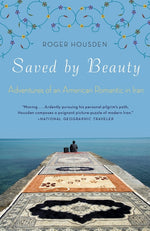 Book cover for Saved by Beauty: Adventures of an American Romantic in Iran