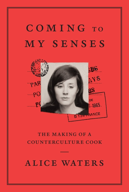 Book cover for Coming to My Senses: The Making of a Counterculture Cook