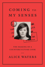 Book cover for Coming to My Senses: The Making of a Counterculture Cook