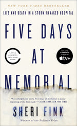 Book cover for Five Days at Memorial: Life and Death in a Storm-Ravaged Hospital