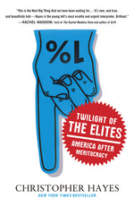 Book cover for Twilight of the Elites: America After Meritocracy
