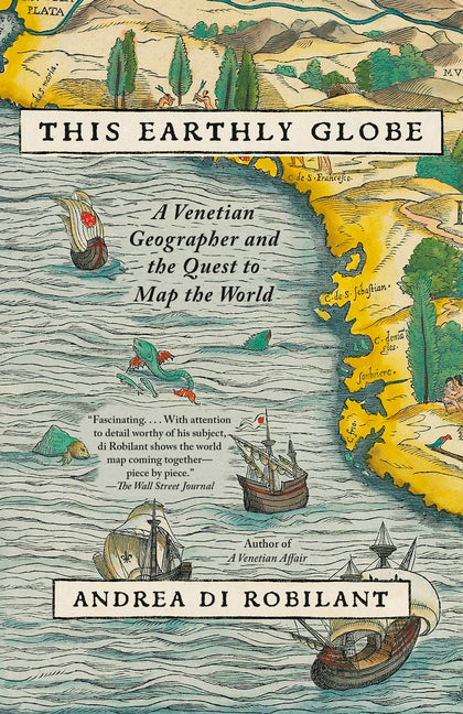 Book cover for This Earthly Globe: A Venetian Geographer and the Quest to Map the World