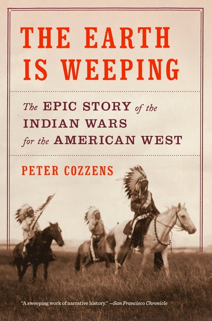 Book cover for The Earth Is Weeping: The Epic Story of the Indian Wars for the American West