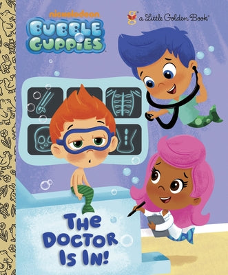 Book cover for The Doctor Is In! (Bubble Guppies)
