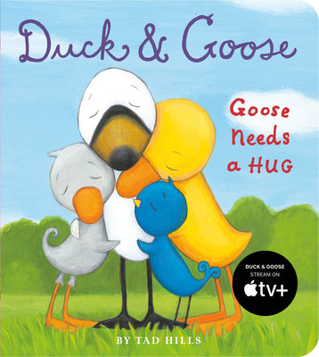 Book cover for Duck and Goose, Goose Needs a Hug