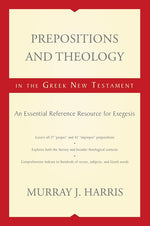 Book cover for Prepositions and Theology in the Greek New Testament: An Essential Reference Resource for Exegesis
