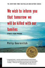 Book cover for We Wish to Inform You That Tomorrow We Will Be Killed with Our Families: Stories from Rwanda