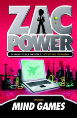 Book cover for Zac Power #3: Mind Games: 24 Hours to Save the World ... and Put Out the Rubbish