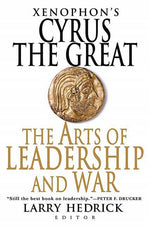 Book cover for Xenophon's Cyrus the Great: The Arts of Leadership and War