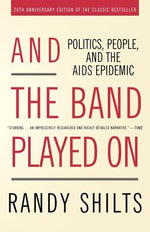 Book cover for And the Band Played on: Politics, People, and the AIDS Epidemic