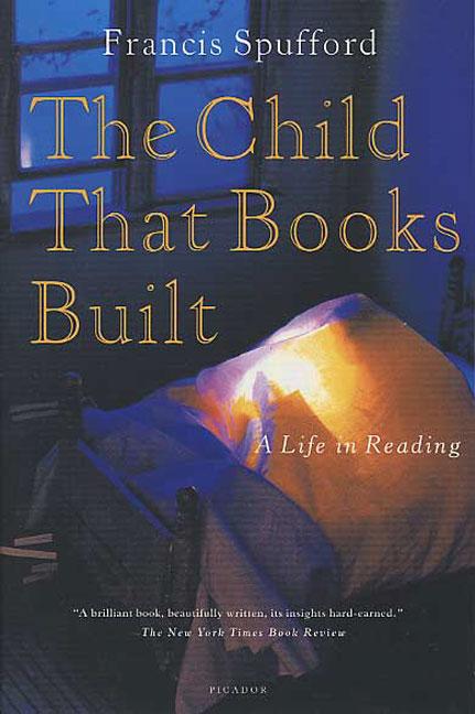 Book cover for Child That Books Built: A Life in Reading