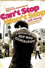 Book cover for Can't Stop Won't Stop: A History of the Hip-Hop Generation