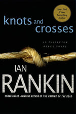 Book cover for Knots and Crosses: An Inspector Rebus Novel