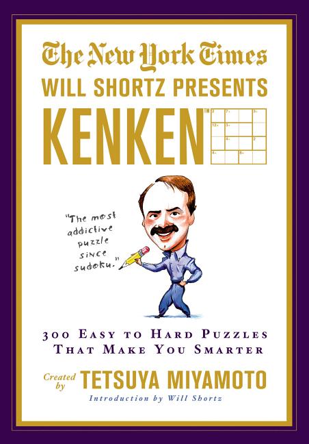 Book cover for New York Times Will Shortz Presents Kenken: 300 Easy to Hard Puzzles That Make You Smarter