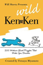 Book cover for Will Shortz Presents Wild KenKen: 200 Medium-Level Logic Puzzles That Make You Smarter