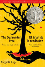 Book cover for The Surrender Tree / El Árbol de la Rendición: Poems of Cuba's Struggle for Freedom/ Poemas de la Lucha de Cuba Por Su Libertad (Bilingual)