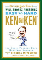 Book cover for New York Times Will Shortz Presents Easy to Hard KenKen: 300 Logic Puzzles That Make You Smarter