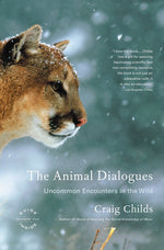 Book cover for The Animal Dialogues: Uncommon Encounters in the Wild