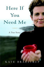 Book cover for Here If You Need Me: A True Story