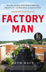 Book cover for Factory Man: How One Furniture Maker Battled Offshoring, Stayed Local - And Helped Save an American Town