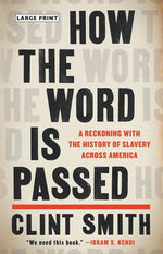 Book cover for How the Word Is Passed: A Reckoning with the History of Slavery Across America