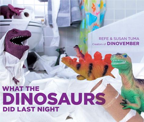 Book cover for What the Dinosaurs Did Last Night