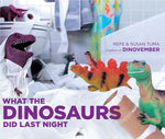 Book cover for What the Dinosaurs Did Last Night