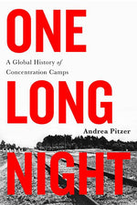 Book cover for One Long Night: A Global History of Concentration Camps