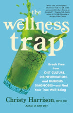 Book cover for Wellness Trap: Break Free from Diet Culture, Disinformation, and Dubious Diagnoses, and Find Your True Well-Being