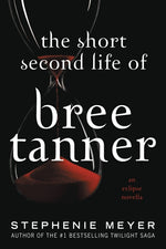 Book cover for The Short Second Life of Bree Tanner: An Eclipse Novella