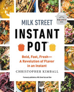 Book cover for Milk Street Instant Pot: Bold, Fast, Fresh -- A Revolution of Flavor in an Instant