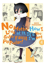 Book cover for No Matter How I Look at It, It's You Guys' Fault I'm Not Popular!, Vol. 4
