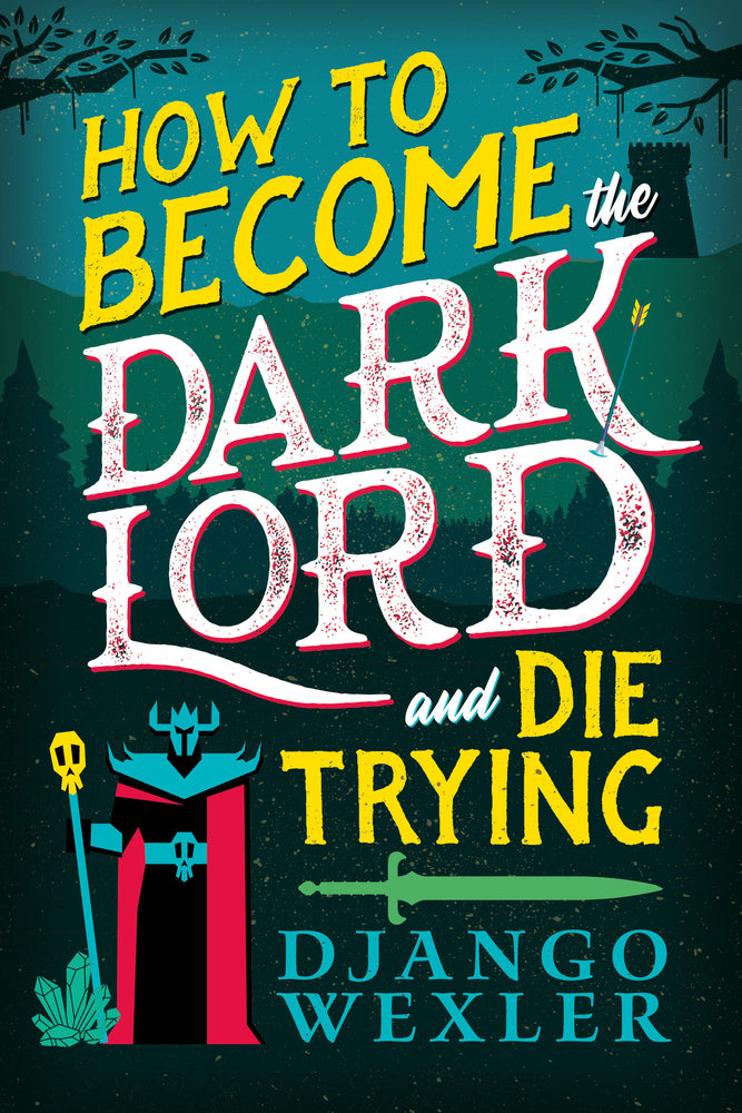 Book cover for How to Become the Dark Lord and Die Trying
