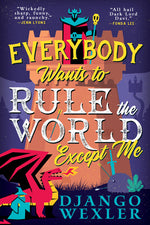 Book cover for Everybody Wants to Rule the World Except Me