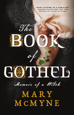 Book cover for The Book of Gothel: Memoir of a Witch