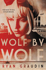 Book cover for Wolf by Wolf: One Girl's Mission to Win a Race and Kill Hitler